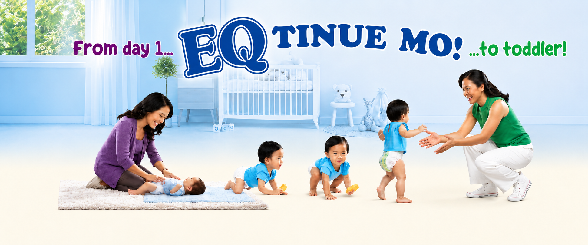 EQ supports babies from day one through toddler years